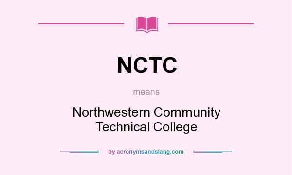 What does NCTC mean? It stands for Northwestern Community Technical College