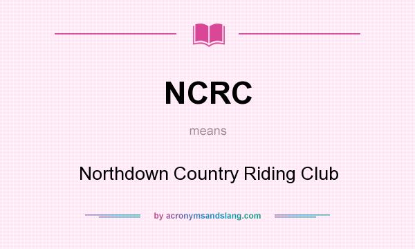 What does NCRC mean? It stands for Northdown Country Riding Club