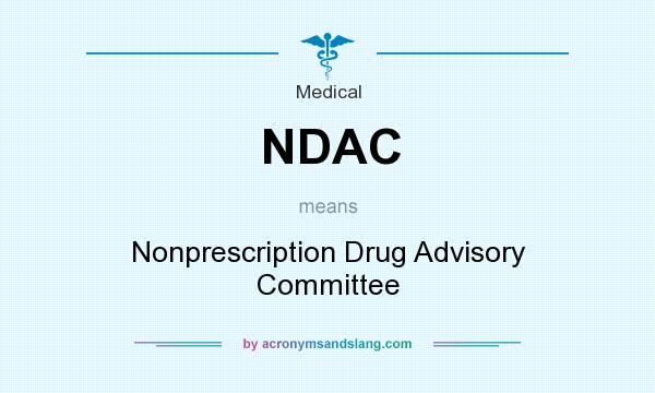 What does NDAC mean? It stands for Nonprescription Drug Advisory Committee