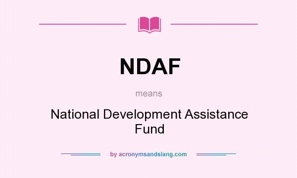 What does NDAF mean? It stands for National Development Assistance Fund