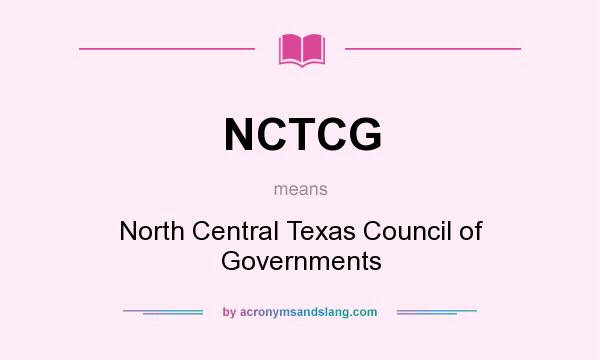 What does NCTCG mean? It stands for North Central Texas Council of Governments