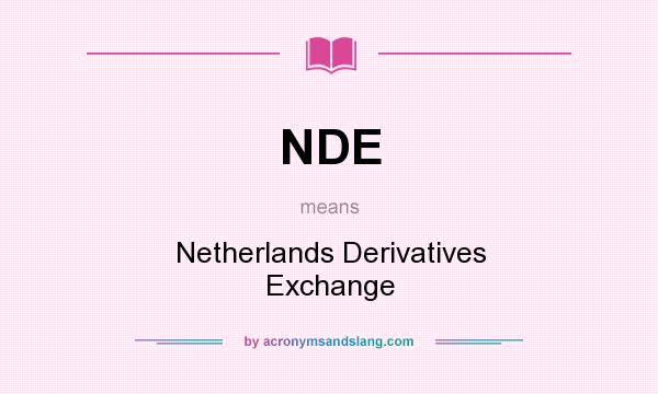 What does NDE mean? It stands for Netherlands Derivatives Exchange