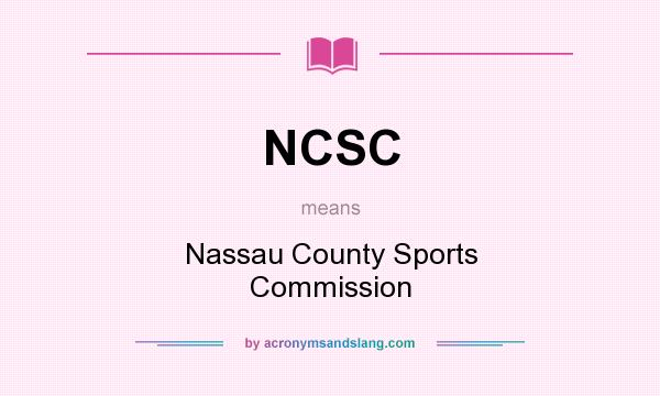 What does NCSC mean? It stands for Nassau County Sports Commission