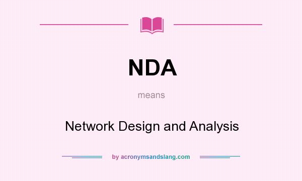 What does NDA mean? It stands for Network Design and Analysis