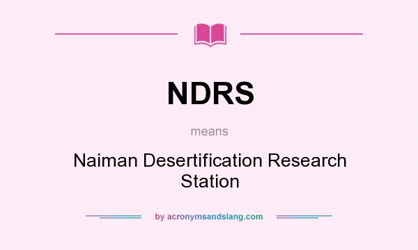 What does NDRS mean? It stands for Naiman Desertification Research Station