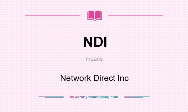 What does NDI mean? It stands for Network Direct Inc