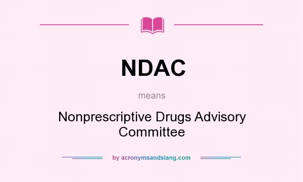 What does NDAC mean? It stands for Nonprescriptive Drugs Advisory Committee
