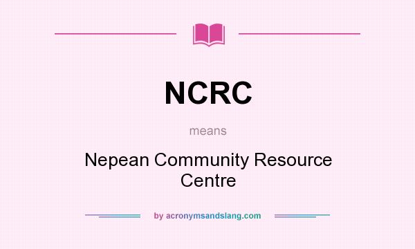 What does NCRC mean? It stands for Nepean Community Resource Centre