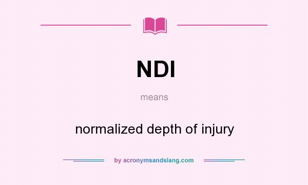 What does NDI mean? It stands for normalized depth of injury