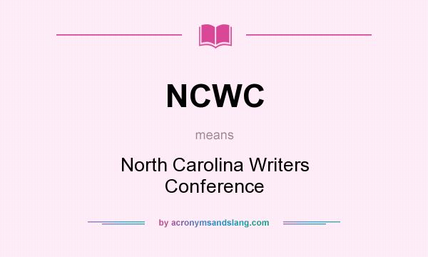 What does NCWC mean? It stands for North Carolina Writers Conference