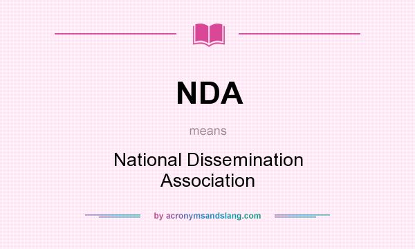 What does NDA mean? It stands for National Dissemination Association
