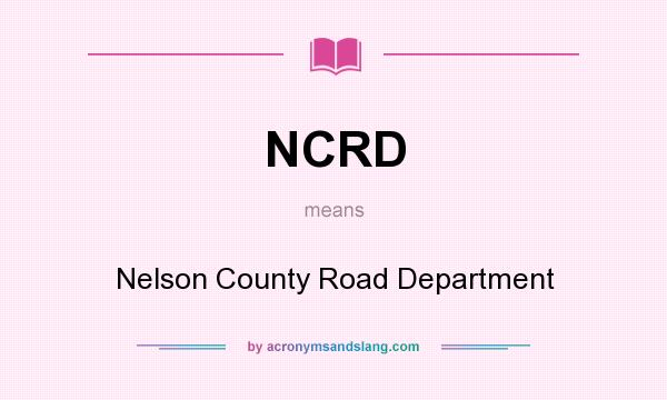 What does NCRD mean? It stands for Nelson County Road Department