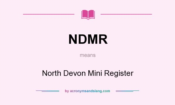 What does NDMR mean? It stands for North Devon Mini Register