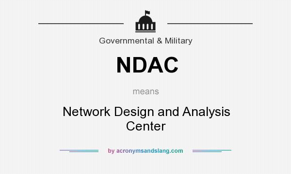 What does NDAC mean? It stands for Network Design and Analysis Center