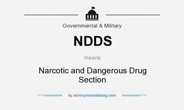 What does NDDS mean? It stands for Narcotic and Dangerous Drug Section