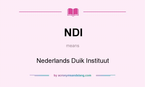 What does NDI mean? It stands for Nederlands Duik Instituut