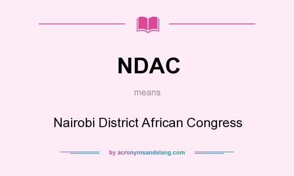What does NDAC mean? It stands for Nairobi District African Congress