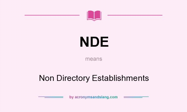 What does NDE mean? It stands for Non Directory Establishments