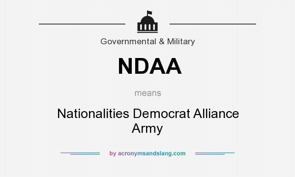 What does NDAA mean? It stands for Nationalities Democrat Alliance Army