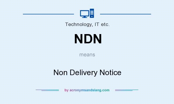 What does NDN mean? It stands for Non Delivery Notice