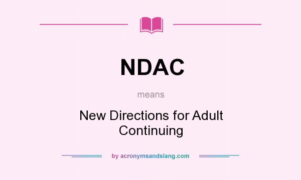 What does NDAC mean? It stands for New Directions for Adult Continuing