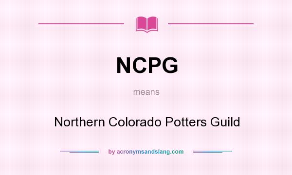 What does NCPG mean? It stands for Northern Colorado Potters Guild