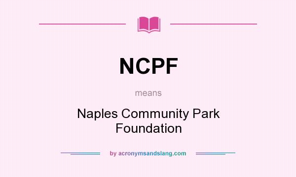 What does NCPF mean? It stands for Naples Community Park Foundation