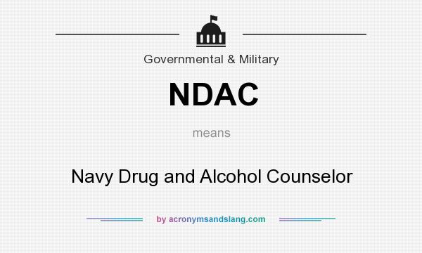 What does NDAC mean? It stands for Navy Drug and Alcohol Counselor