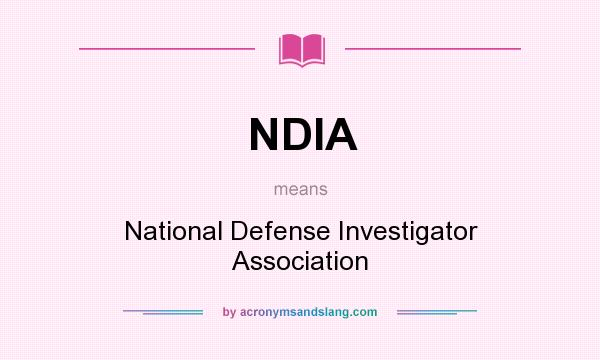What does NDIA mean? It stands for National Defense Investigator Association