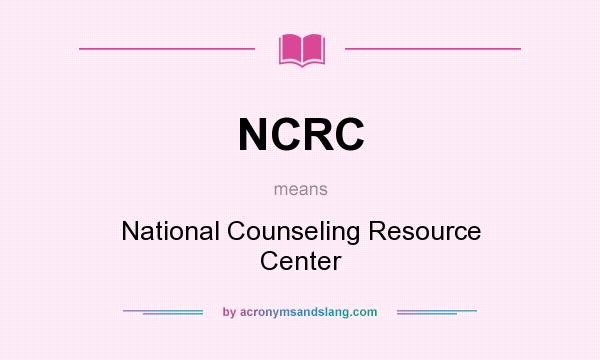 What does NCRC mean? It stands for National Counseling Resource Center