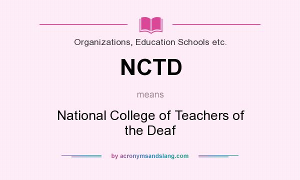 What does NCTD mean? It stands for National College of Teachers of the Deaf