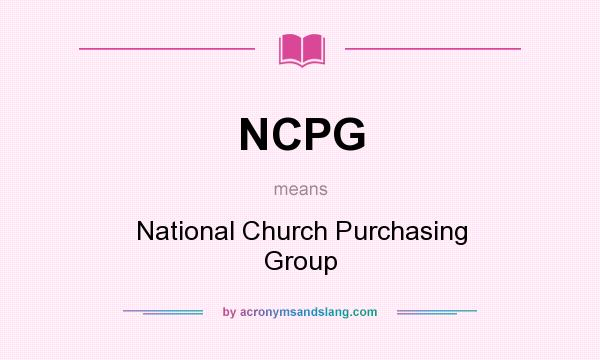 What does NCPG mean? It stands for National Church Purchasing Group