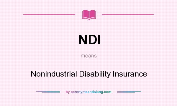 What does NDI mean? It stands for Nonindustrial Disability Insurance
