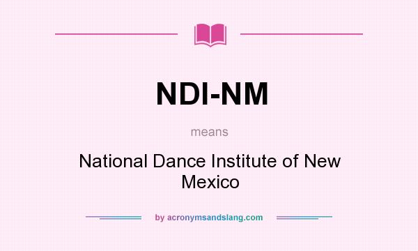 What does NDI-NM mean? It stands for National Dance Institute of New Mexico