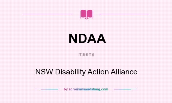 What does NDAA mean? It stands for NSW Disability Action Alliance
