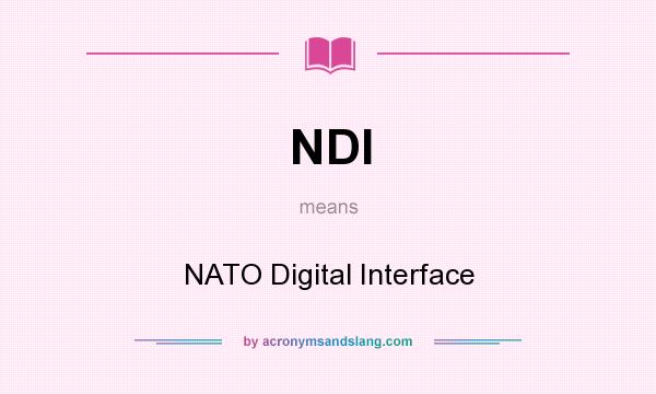 What does NDI mean? It stands for NATO Digital Interface