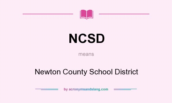 What does NCSD mean? It stands for Newton County School District