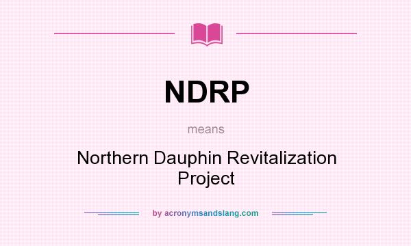 What does NDRP mean? It stands for Northern Dauphin Revitalization Project
