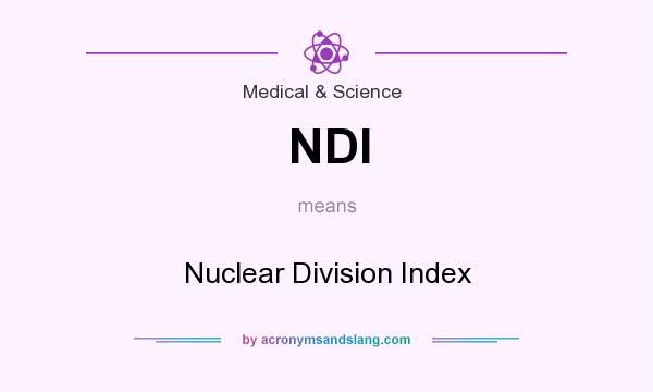 What does NDI mean? It stands for Nuclear Division Index
