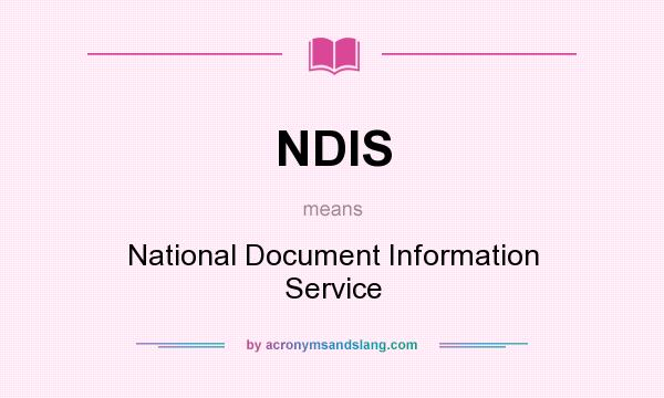 What does NDIS mean? It stands for National Document Information Service