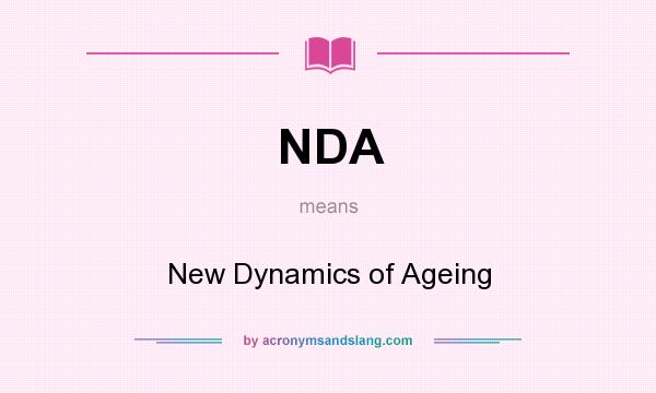 What does NDA mean? It stands for New Dynamics of Ageing