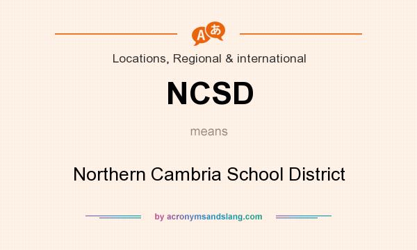 What does NCSD mean? It stands for Northern Cambria School District