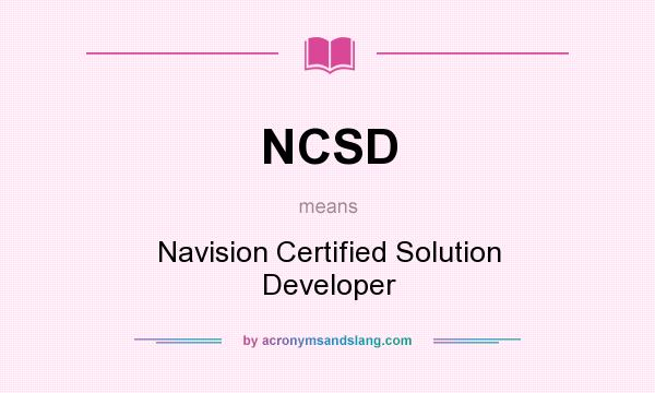 What does NCSD mean? It stands for Navision Certified Solution Developer