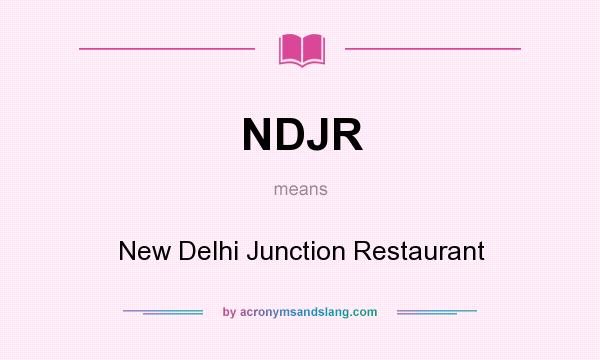 What does NDJR mean? It stands for New Delhi Junction Restaurant