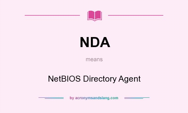 What does NDA mean? It stands for NetBIOS Directory Agent