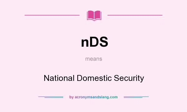 What does nDS mean? It stands for National Domestic Security