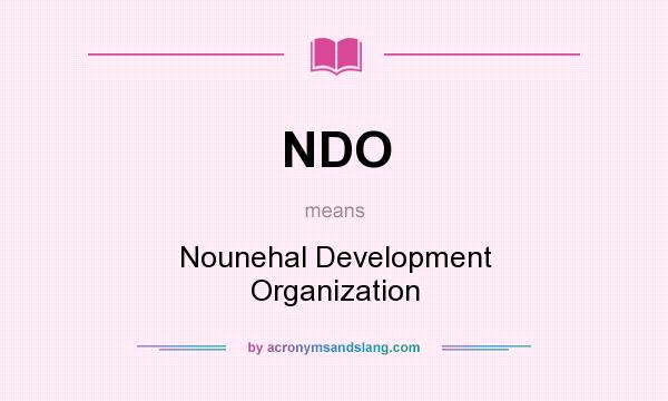 What does NDO mean? It stands for Nounehal Development Organization