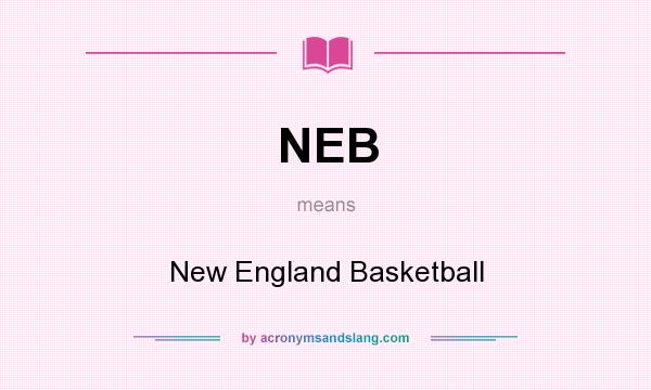 What does NEB mean? It stands for New England Basketball