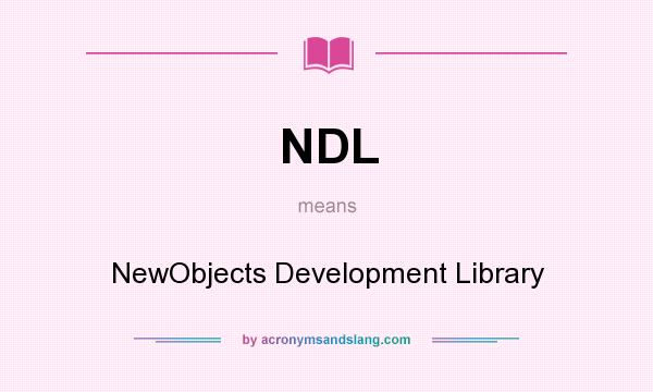What does NDL mean? It stands for NewObjects Development Library