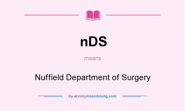 What does nDS mean? It stands for Nuffield Department of Surgery